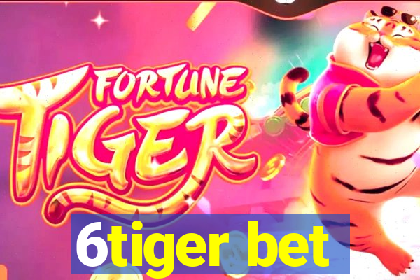 6tiger bet